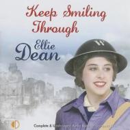 Keep Smiling Through di Ellie Dean edito da Soundings Audio Books