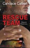 Rescue Team di Candace Calvert edito da Thorndike Press