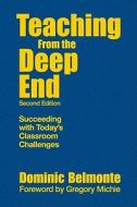 Teaching From The Deep End di Dominic V. Belmonte edito da SAGE Publications Inc