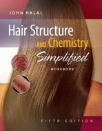 Workbook for Halal's Hair Structure and Chemistry Simplified di John Halal edito da MILADY