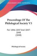 Proceedings Of The Philological Society V3 di Philological Society edito da Kessinger Publishing Co