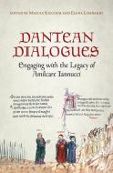 Dantean Dialogues: Engaging with the Legacy of Amilcare Iannucci di Margaret (Maggie) Kilgour edito da UNIV OF TORONTO PR