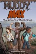 Muddy Max: The Mystery of Marsh Creek di Elizabeth Rusch edito da ANDREWS & MCMEEL