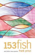 153 Fish di Frank Prinzi edito da AUTHORHOUSE