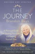 The Journey: A Practical Guide to Healing Your Life and Setting Yourself Free di Brandon Bays edito da ATRIA
