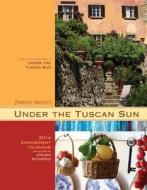 Under the Tuscan Sun 2014 Engagement Calendar di Frances Mayes edito da Chronicle Books (CA)
