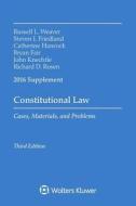 Constitutional Law: Cases Materials Problems 2016 Case Supplement di Russel L. Weaver, Steven I. Friedland, Bryan Fair edito da ASPEN PUBL