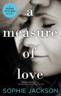 A Measure of Love di Sophie Jackson edito da GALLERY BOOKS