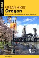 Urban Hikes Oregon di Adam Sawyer edito da Rowman & Littlefield