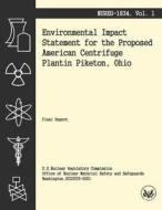 Environmental Impact Statement for the Proposed American Centrifuge Plantin Piketon, Ohio di U. S. Nuclear Regulatory Commission edito da Createspace