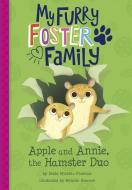 Apple and Annie, the Hamster Duo di Debbi Michiko Florence edito da PICTURE WINDOW BOOKS