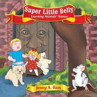 Super Little Belly di Jenny A. Rios edito da Xlibris