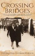 Crossing The Bridges di Eva Cristina Hoffman Jedruch edito da Austin Macauley Publishers