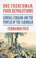 One Frenchman, Four Revolutions di Fernando Picó edito da Markus Wiener Publishers