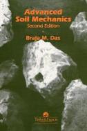 Advanced Soil Mechanics di Braja M. Das edito da Taylor & Francis Inc