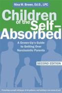 Children Of The Self-Absorbed di Nina W. Brown edito da New Harbinger Publications