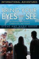 Bring Your Eyes and See di Steve &. Marie Goode edito da YWAM PUB