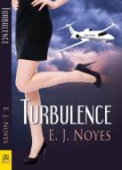 Turbulence di E. J. Noyes edito da BELLA BOOKS
