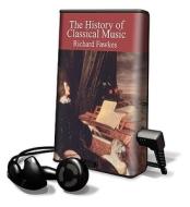 The History of Classical Music [With Headphones] di Richard Fawkes edito da Findaway World