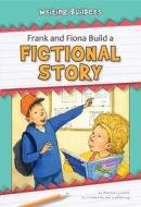 Frank and Fiona Build a Fictional Story di Rachel Lynette edito da NORWOOD HOUSE PR