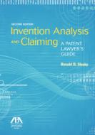 Invention Analysis and Claiming di Ronald D. Slusky edito da American Bar Association