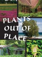 Plants Out of Place di Courtney Farrell edito da Rourke Publishing (FL)