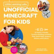 Little Learning Labs: Unofficial Minecraft for Kids, abridged paperback edition di John Miller, Chris Fornell Scott edito da Quarry Books