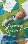 No Experience Required di Kimberly Cooper Griffin edito da BOLD STROKES BOOKS
