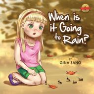 When Is It Going To Rain? di Gina Sano edito da PageTurner, Press and Media