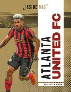 Atlanta United FC di Anthony K. Hewson edito da North Star Editions