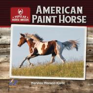 American Paint Horse di Marylou Morano Kjelle edito da EZ READERS