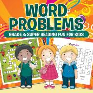 Word Problems Grade 3 di Speedy Publishing Llc edito da Baby Professor