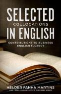 Selected Collocations in English: Contributions to Business English Fluency di H. Martins edito da LIGHTNING SOURCE INC