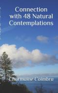 Connection with 48 Natural Contemplations di Charmaine Coimbra edito da FIDELIS PUB