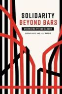 Solidarity Beyond Bars di Asaf Rashid, Jordan House edito da Fernwood Publishing Co Ltd