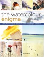 The Watercolour Enigma di Stephen Coates edito da Search Press Ltd