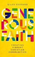 Generous Faith di Giles Goddard edito da CANTERBURY PR NORWICH