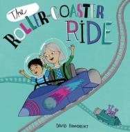 The Roller Coaster Ride di David Broadbent edito da CHILDS PLAY