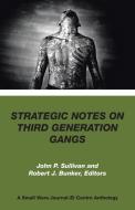 Strategic Notes on Third Generation Gangs di Robert J. Bunker edito da XLIBRIS US