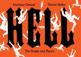 Hell: The People and Places di Seymour Chwast, Steven Heller edito da PRINCETON ARCHITECTURAL PR