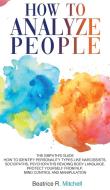 HOW TO ANALYZE PEOPLE: THE EMPATH'S GUID di BEATRICE edito da LIGHTNING SOURCE UK LTD