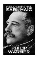 Phillip Warner - Field Marshal Earl Haig di Phillip Warner edito da Class Warfare