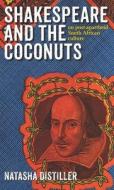 Shakespeare and the Coconuts di Natasha Distiller edito da Wits University Press