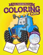 Trucks, Boats and Machines COLORING BOOK di Richard Bentley, Creative Panda edito da Digital Marketing Revolution ltd