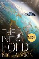 The Initial Fold di Nick Adams edito da Elliptical Publishing