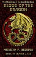 Blood of the Dragon di Merilyn F. George edito da Silver Lake Publishing