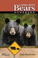 Living with Bears Handbook, Expanded 2nd Edition di Linda Masterson edito da PIXYJACK PR LLC