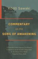 Commentary on the Song of Awakening: A Twentieth Century Japanese Zen Master's Commentary on the Seventh Century Poem by di Kodo Sawaki edito da MERWINASIA