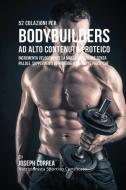 52 Colazioni Per Bodybuilder Ad Alto Contenuto Proteico di Joseph Correa edito da Finibi Inc