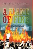 A Flame of Fire di Khalil E. Nikkhessal edito da Book Venture Publishing LLC